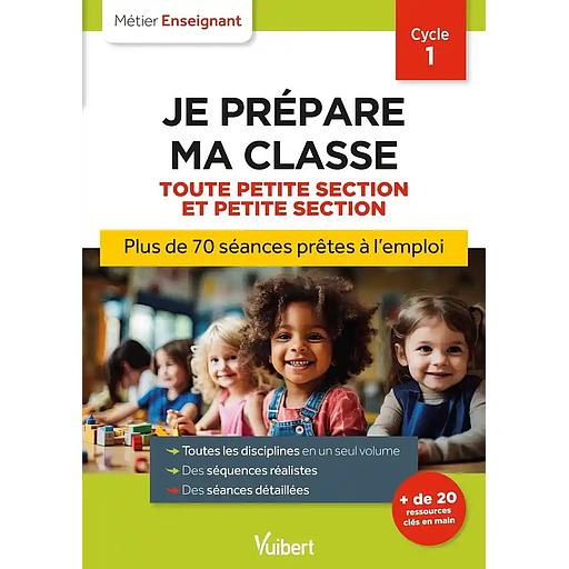 Je prépare ma classe de Toute Petite Section et Petite Section Cycle 1