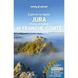 Explorer la région Jura et Franche-Comté