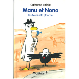 MANU ET NONO - LES FLEURS ET LA PLANCHE