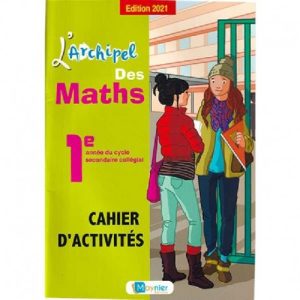 [MOY922333] L'Archipel des Maths 1AC Cahier d'activités - 2021