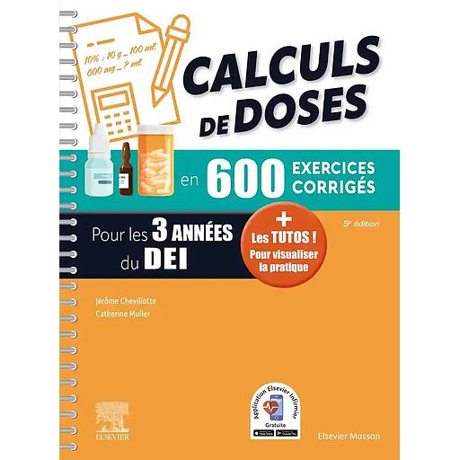 Calculs de doses en 600 exercices corrigés pour les 3 années du D.E.I