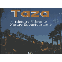 TAZA Histoire Vibrante Nature Epoustouflante