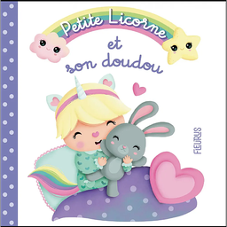 Petite Licorne : et Son Doudou
