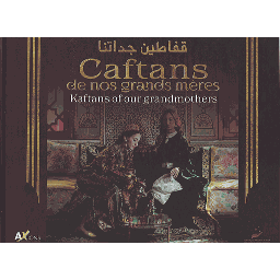 Caftans de nos grands mères-قفاطين جداتنا
