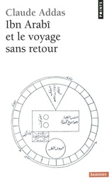 Ibn Arabî et le voyage sans retour