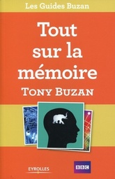 Tout sur la mémoire  - Comment retenir un nombre illimité d'informations
